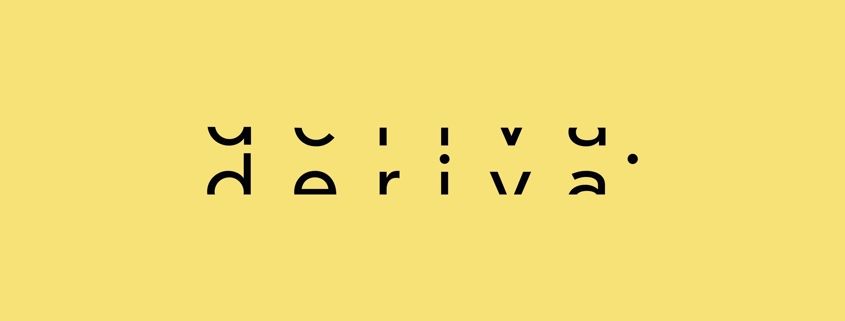 The Deriva wordmark, with its letters cut in half, centred on a pale yellow band.