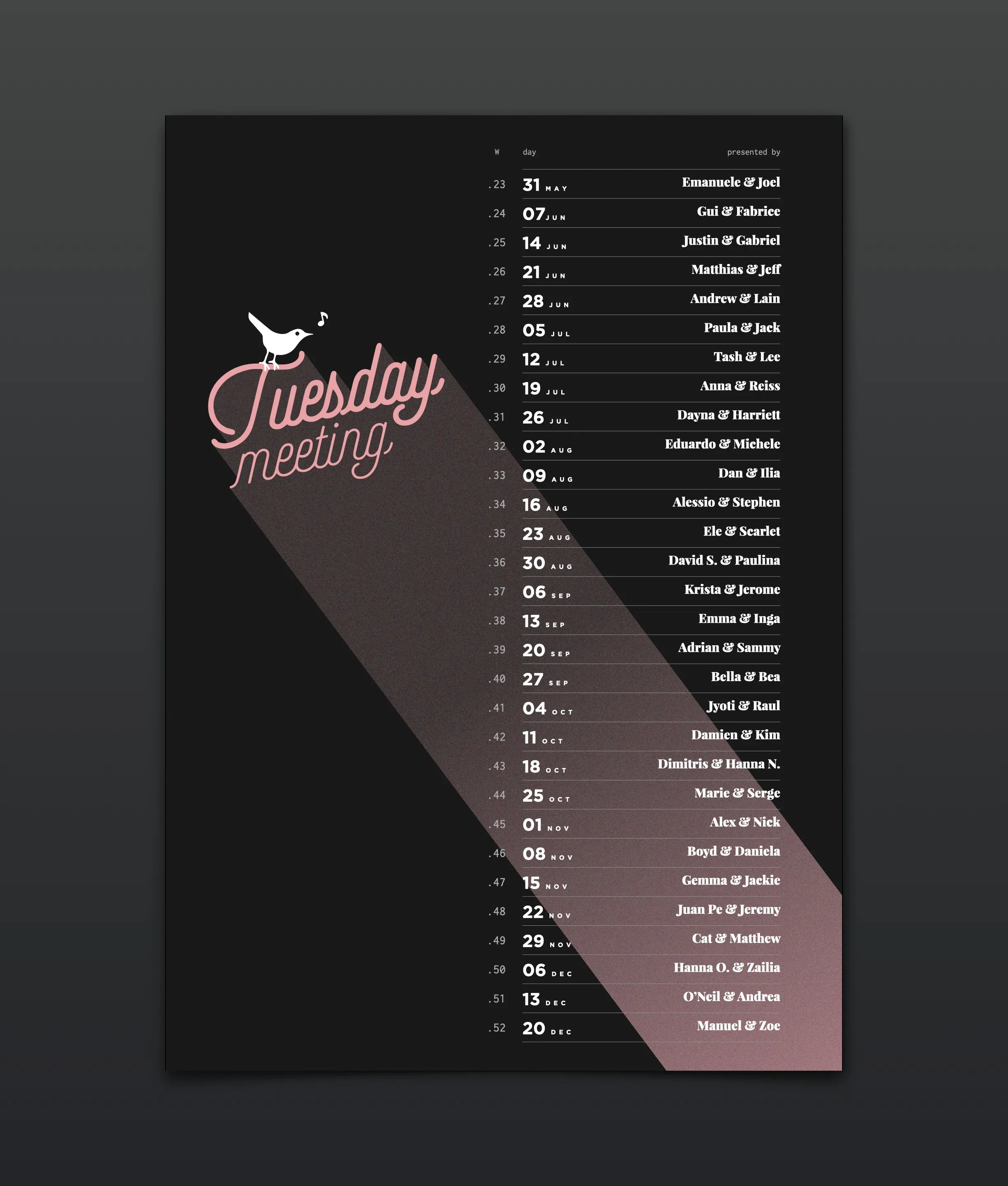 'Tuesday meeting' poster: a dark sheet with a diagonal pink band listing the speakers of each weekly meeting.